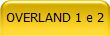 OVERLAND 1 e 2